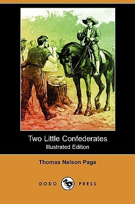 Two Little Confederates (Illustrated Edition) (Dodo Press) by Thomas Nelson Page