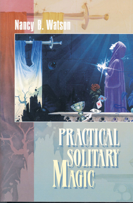 Practical Solitary Magic by Nancy B. Watson