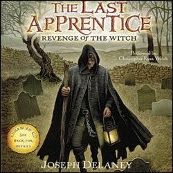 Last Apprentice: Revenge of the Witch by Joseph Delaney, Christopher Evan Welch