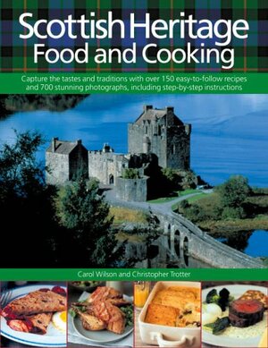 Scottish Heritage Food and Cooking by Carol Wilson, Christopher Trotter