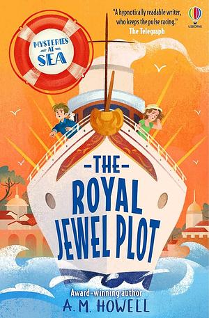 Mysteries at Sea: The Royal Jewel Plot by A. M. Howell