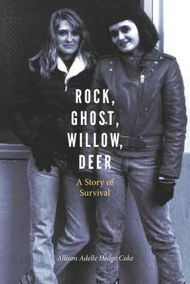 Rock, Ghost, Willow, Deer: A Story of Survival by Allison Adelle Hedge Coke