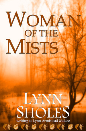 Woman of the Mists by Lynn Sholes, Lynn Armistead McKee