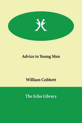 Advice to Young Men by William Cobbett