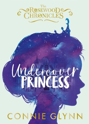 Undercover Princess by Connie Glynn