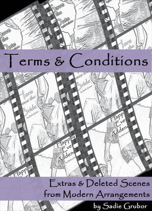 Terms and Conditions: Extras & Deleted Scenes from Modern Arrangements by Sadie Grubor