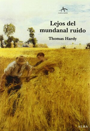 Lejos del mundanal ruido by Thomas Hardy