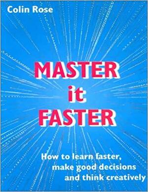 Master it Faster by Colin Rose