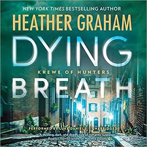 Dying Breath: Krewe of Hunters, #21 by Heather Graham