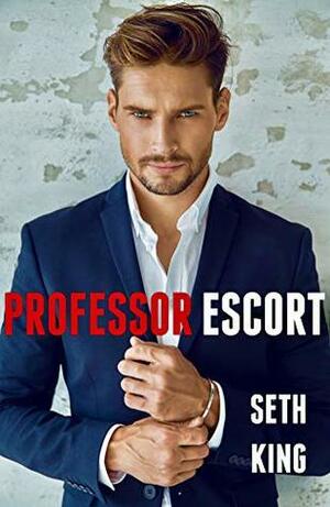 Professor Escort by Seth King