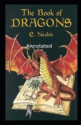 The Book of Dragons Annotated by E. Nesbit