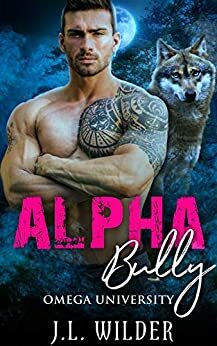 Alpha Bully by J.L. Wilder