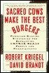 Sacred Cows Make the Best Burgers: Paradigm-Busting Strategies for Developing Change-Ready People and Organizations by Robert J. Kriegel, David Brandt