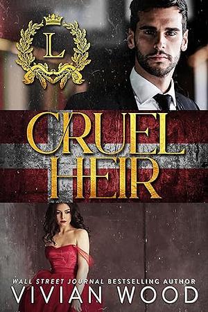 Cruel Heir by Vivian Wood