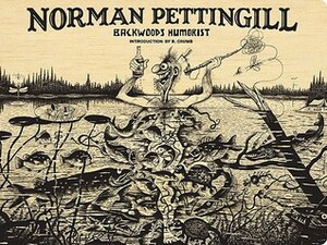 Norman Pettingill: Backwoods Humorist by Robert Crumb, Norman Pettingill, Gary Groth, Johnny Ryan