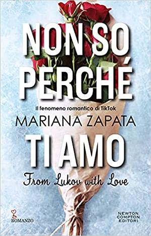 Non so perché ti amo by Mariana Zapata