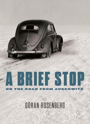 A Brief Stop On the Road From Auschwitz by Sara Death, Göran Rosenberg