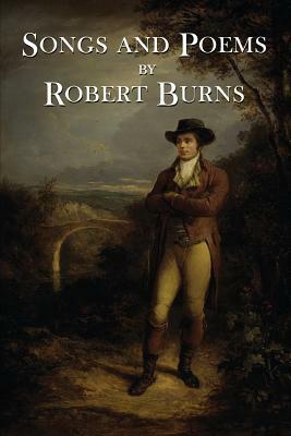 The Songs and Poems of Robert Burns by Robert Burns