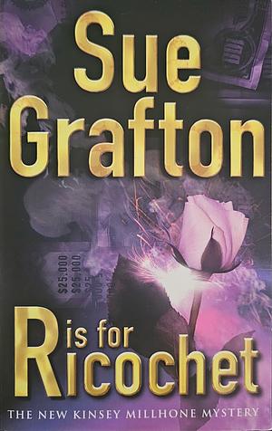 R is for Ricochet by Sue Grafton