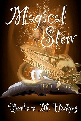 Magical Stew by Barbara M. Hodges