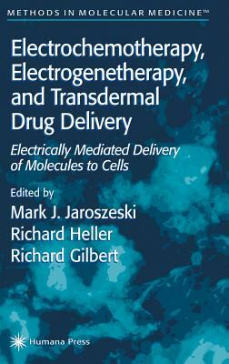 Electrochemotherapy, Electrogenetherapy, and Transdermal Drug Delivery: Electrically Mediated Delivery of Molecules to Cells by 