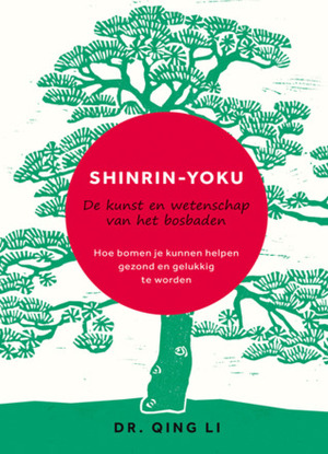 Shinrin-Yoku. De kunst en wetenschap van het bosbaden by Sander Brink, Marike Groot, Qing Li
