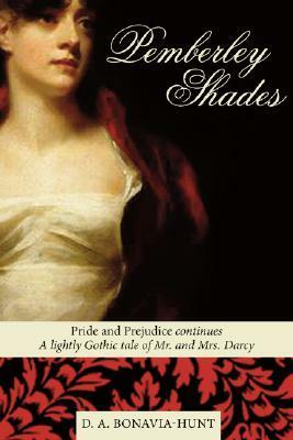 Pemberley Shades: A Lightly Gothic Tale of Mr. and Mrs. Darcy by D.A. Bonavia-Hunt