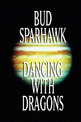 Dancing with Dragons by Bud Sparhawk