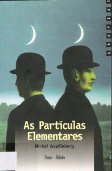 As Partículas Elementares by Fernando Caetano, Michel Houellebecq