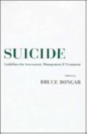 Suicide: Guidelines for Assessment, Management, and Treatment by Bruce Michael Bongar