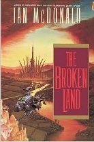 The Broken Land by Ian McDonald