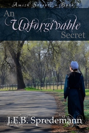 An Unforgivable Secret by Jennifer Spredemann