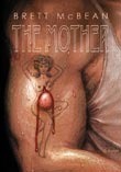 The Mother by Brett McBean