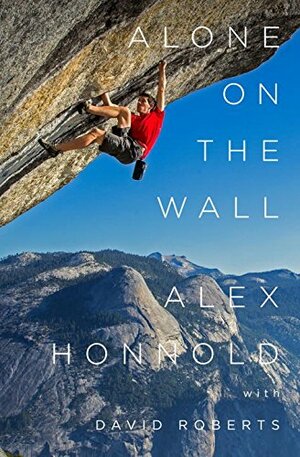 Alone on the Wall by Alex Honnold