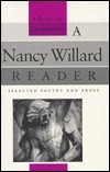 A Nancy Willard Reader: Selected Poetry And Prose by Nancy Willard
