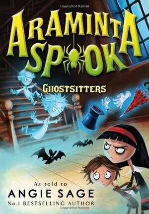 Araminta Spook: Ghostsitters by Angie Sage