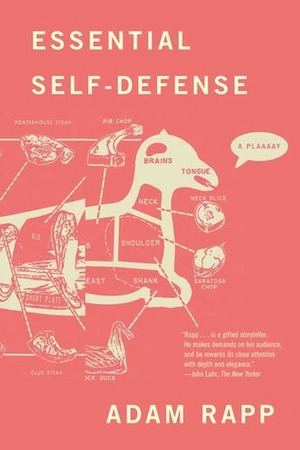 Essential Self-Defense: A Play by Adam Rapp