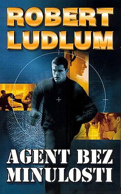 Agent bez minulosti by Robert Ludlum