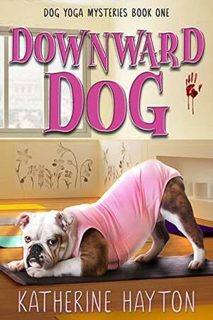 Downward Dog by Katherine Hayton