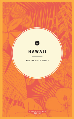 Wildsam Field Guides: Hawaii by 