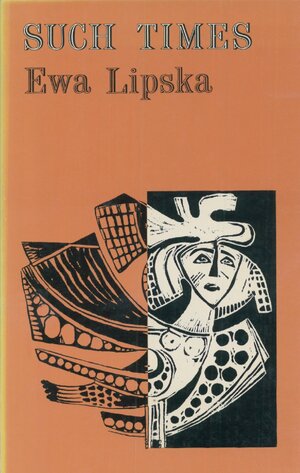 Such Times: Selected Poems by Krystyna Sadowska, Wacław Iwaniuk, John Robert Colombo, Ewa Lipska