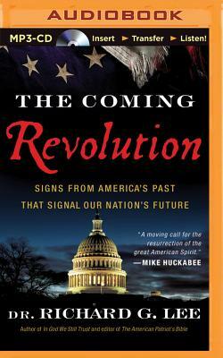 The Coming Revolution: Signs from America's Past That Signal Our Nation's Future by Richard G. Lee