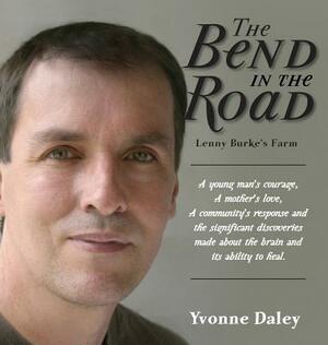 The Bend in the Road the Story of Lenny Burke's Farm by Yvonne Daley