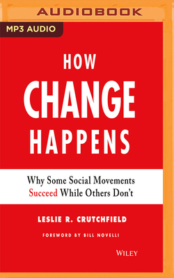 How Change Happens: Why Some Social Movements Succeed While Others Don't by Leslie R. Crutchfield