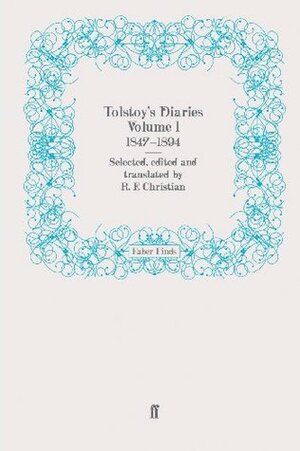 Tolstoy's Diaries Volume 1: 1847-1894 by R.F. Christian, Leo Tolstoy