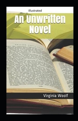 An Unwritten Novel Illustrated by Virginia Woolf