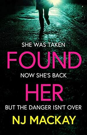 Found Her by Niki Mackay, N.J. Mackay