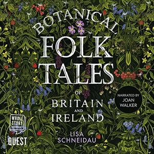 Botanical Folk Tales of Britain and Ireland by Lisa Schneidau