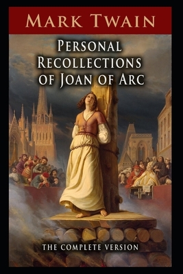 Personal Recollections of Joan of Arc by Mark Twain