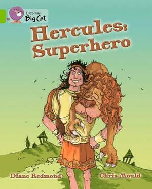 Hercules: Superhero by Chris Mould, Diane Redmond